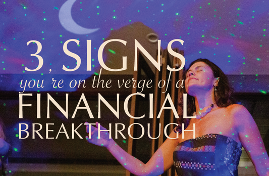 3 Signs You're on the verge of a Financial Breakthrough
